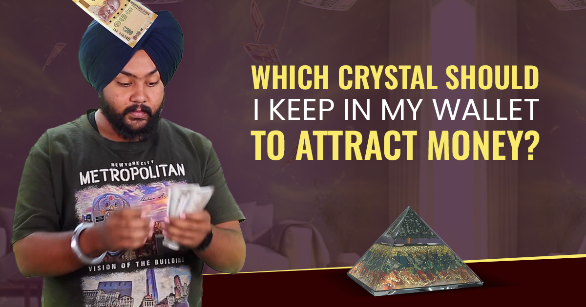 Which Crystal Should I Keep in My Wallet to Attract Money?